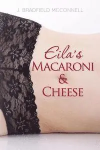 J. Bradfield McConnell - Eila's Macaroni and Cheese, Häftad. Tillgänglighet: Lägg i varukorg