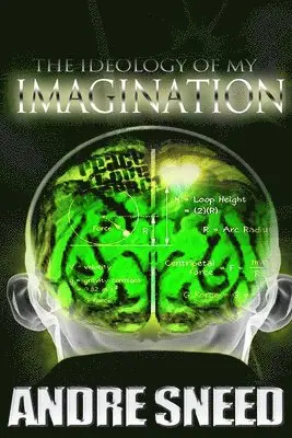 Andre' Sneed - The Ideology Of My Imagination, Häftad. Tillgänglighet: Lägg i varukorg