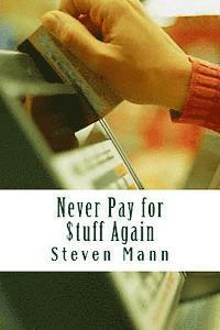 Steven Mann - Never Pay for $tuff Again, Häftad. Tillgänglighet: Lägg i varukorg