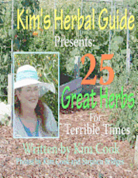 Kim Cook - Kim's Herbal Guide Presents: 25 Great Herbs for Terrible Times, Häftad. Tillgänglighet: Lägg i varukorg