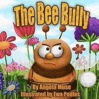 Angela Muse - The Bee Bully, Häftad. Tillgänglighet: Lägg i varukorg