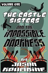 Jason Krumbine - The Castle Sisters and the Impossible Darkness, Häftad. Tillgänglighet: Lägg i varukorg