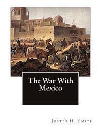 Justin H. Smith - The War With Mexico, Häftad. Tillgänglighet: Lägg i varukorg