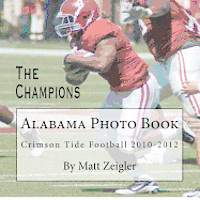 Alabama Photo Book: Crimson Tide Football 2010-2012