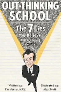 Tim Jantzi M. Ed - Out-Thinking The 7 Lies About School, Häftad. Tillgänglighet: Lägg i varukorg