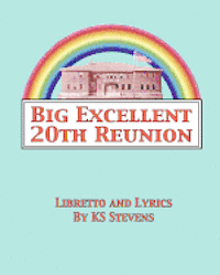 Ks Stevens - Big Excellent 20th Reunion: A Musical Dramedy for the Entire LGBTQA Community, Häftad. Tillgänglighet: Lägg i varukorg