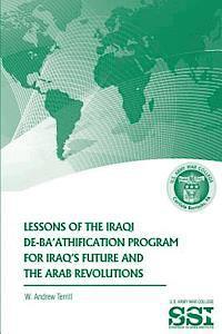 W. Andrew Terrill - Lessons of the Iraqi De-Ba'athification Program for Iraq's Future and the Arab Revolutions, Häftad. Tillgänglighet: Lägg i varukorg