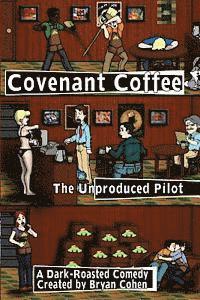 Bryan Cohen - Covenant Coffee: The Unproduced Pilot, Häftad