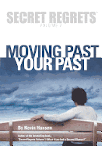Kevin Hansen - Secret Regrets Volume 2: Moving Past Your Past, Häftad. Tillgänglighet: Lägg i varukorg
