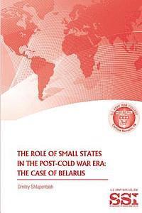 Dmitry Shlapentokh - The Role of Small States in the Post-Cold War Era: The Case of Belarus, Häftad. Tillgänglighet: Lägg i varukorg
