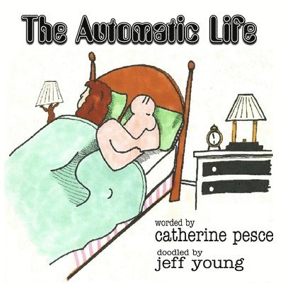 Cathy Pesce, Jeff Young - The Automatic Life, Häftad. Tillgänglighet: Lägg i varukorg