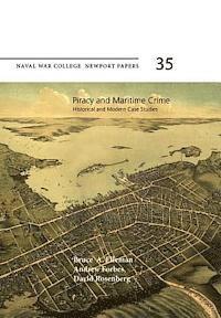 Bruce a. Elleman, Andrew Forbes - Piracy and Maritime Crime: Historical and Modern Case Studies: Naval War College Newport Papers 35, Häftad. Tillgänglighet: Lägg i varukorg