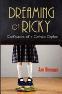 Ann Brennan - Dreaming of Ricky: Confessions of a Catholic Orphan, Häftad. Tillgänglighet: Lägg i varukorg