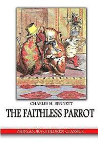 Charles H. Bennett - The Faithless Parrot, Häftad. Tillgänglighet: Lägg i varukorg