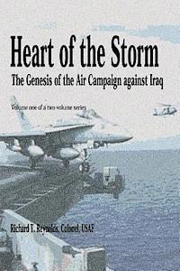 Richard T. Reynolds - Heart of the Storm - The Genesis of the Air Campaign Against Iraq, Häftad. Tillgänglighet: Lägg i varukorg