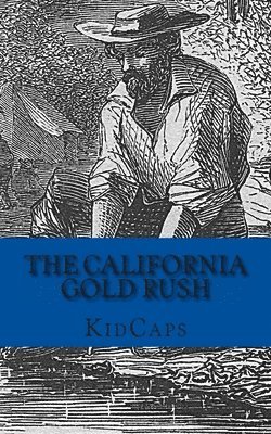 Kidcaps - California Gold Rush, Häftad. Tillgänglighet: Lägg i varukorg