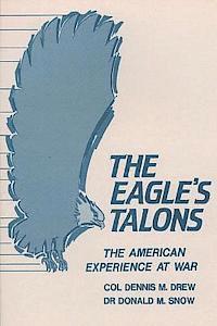 Donald M. Snow, Dennis M. Drew - The Eagle's Talons - The American Experience at War, Häftad. Tillgänglighet: Lägg i varukorg