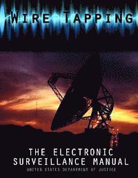 United States Department of Justice - Wire Tapping: The Federal Electronic Surveillance Manual, Häftad. Tillgänglighet: Lägg i varukorg