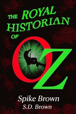S D Brown, Spike Brown - Royal Historian of Oz, Häftad. Tillgänglighet: Lägg i varukorg