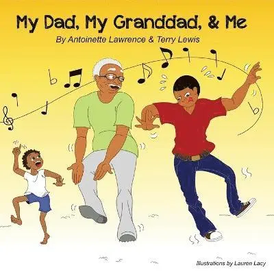 Antoinette Lawrence, Terry Lewis - My Dad, My Granddad, & Me, Häftad. Tillgänglighet: Lägg i varukorg