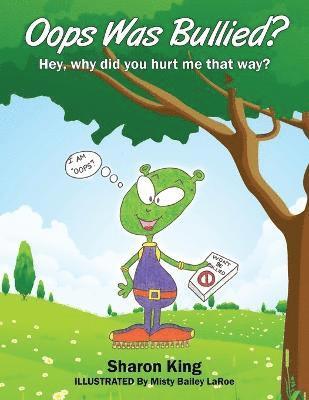 Sharon King - Oops Was Bullied? Hey, why did you hurt me that way?, Häftad