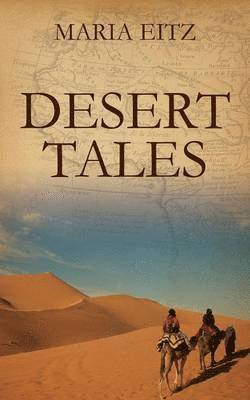 Maria Eitz - Desert Tales, Häftad. Tillgänglighet: Lägg i varukorg