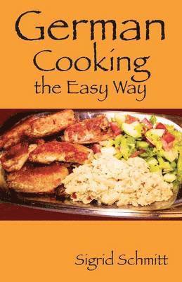 Sigrid Schmitt - German Cooking the Easy Way, Häftad. Tillgänglighet: Lägg i varukorg