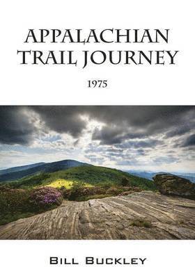 Bill Buckley - Appalachian Trail Journey, Häftad. Tillgänglighet: Lägg i varukorg