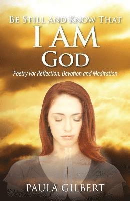 Paula Gilbert - Be Still and Know That I Am God, Häftad