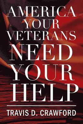 America Your Veterans Need Your Help