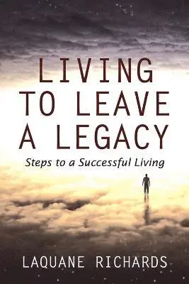 Laquane Richards - Living to Leave a Legacy, Häftad. Tillgänglighet: Lägg i varukorg