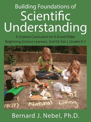 Bernard J Nebel - Building Foundations of Scientific Understanding, Häftad
