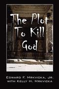 The Plot To Kill God