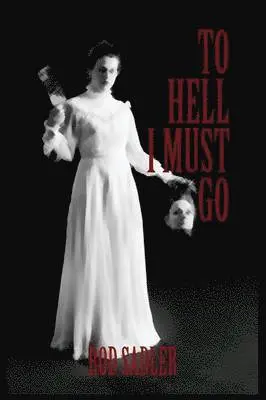 Rod Sadler - To Hell I Must Go, Häftad. Tillgänglighet: Lägg i varukorg