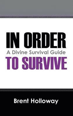 Brent Holloway - In Order to Survive, Häftad