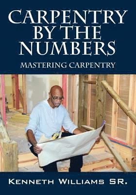 Kenneth Williams Sr - Carpentry by the Numbers, Häftad. Tillgänglighet: Lägg i varukorg