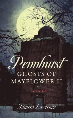Tamera Lawrence - Pennhurst Ghosts of Mayflower II, Häftad
