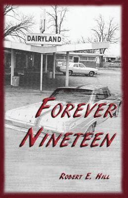 Robert E Hill - Forever Nineteen, Häftad