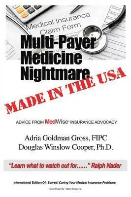 Fipc Adria Goldman Gross, Douglas Winslow Cooper - Multi-Payer Medicine Nightmare Made in the USA, Häftad. Tillgänglighet: Lägg i varukorg