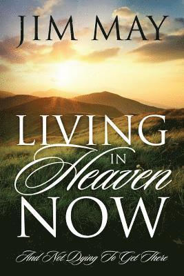 Jim May - Living in Heaven Now, Häftad
