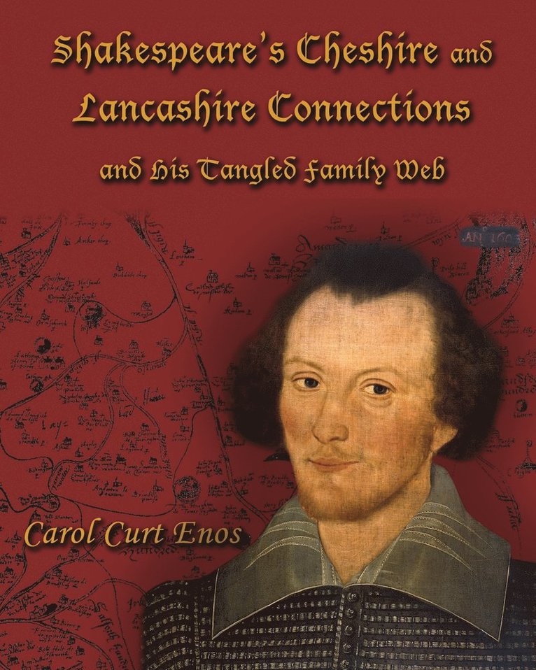 Carol Curt Enos - Shakespeare's Cheshire and Lancashire Connections and His Tangled Family Web, Häftad