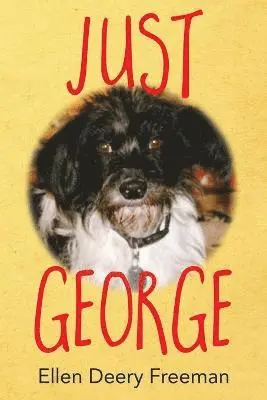Ellen Deery Freeman - Just George, Häftad. Tillgänglighet: Lägg i varukorg