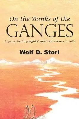 Wolf D Storl - On the Banks of the Ganges, Häftad. Tillgänglighet: Lägg i varukorg
