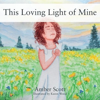 Amber Scott - This Loving Light of Mine, Häftad. Tillgänglighet: Lägg i varukorg