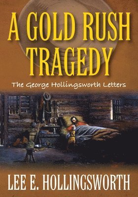 Lee E Hollingsworth - Gold Rush Tragedy, Häftad