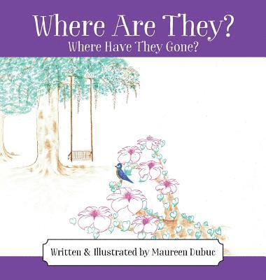 Maureen Dubuc - Where Are They? Where Have They Gone?, Inbunden. Tillgänglighet: Lägg i varukorg
