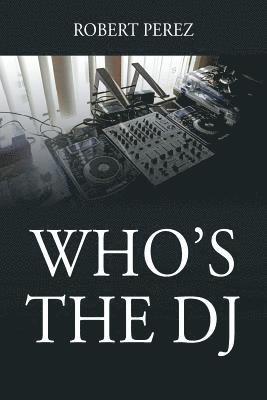 Robert Perez - Who's the DJ, Häftad