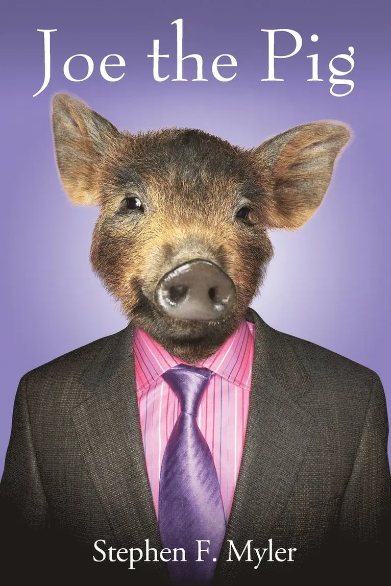 Stephen F Myler - Joe the Pig, Häftad. Tillgänglighet: Lägg i varukorg