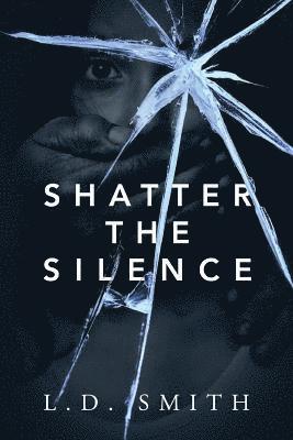 Shatter the Silence