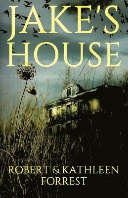 Robert Forrest, Kathleen Forrest - Jake's House, Häftad
